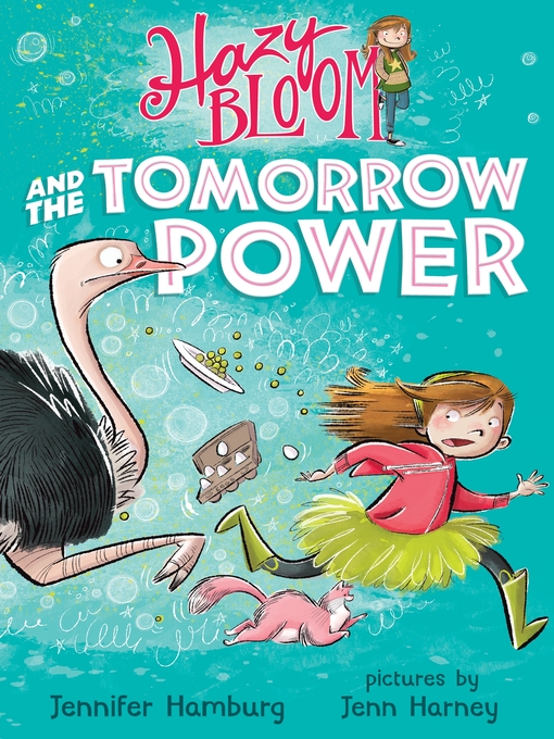 Title details for Hazy Bloom and the Tomorrow Power by Jennifer Hamburg - Available
